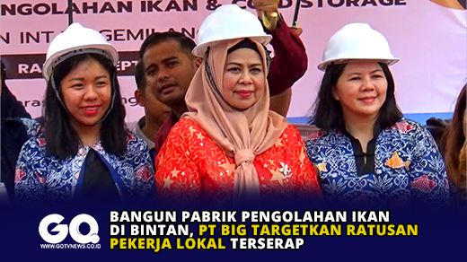 Bangun Pabrik Pengolahan Ikan di Bintan, PT BIG Targetkan Ratusan Pekerja Lokal Terserap