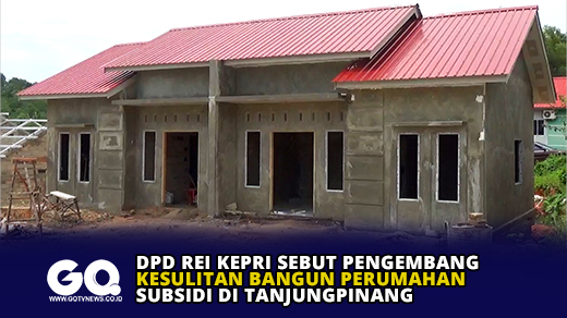 DPD REI Kepri Sebut Pengembang Kesulitan Bangun Perumahan Subsidi di Tanjungpinang