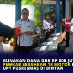 Gunakan Dana DAK Rp 800 Juta, Pemkab Serahkan 18 Motor Kepada UPT Puskesmas di Bintan