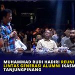 Muhammad Rudi Hadiri Reuni Lintas Generasi Alumni IKASMANSA Tanjungpinang
