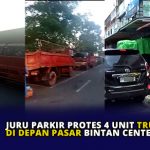 Juru Parkir Protes 4 Unit Truk Parkir Didepan Pasar Bintan Center