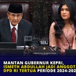 Mantan Gubernur Kepri, Ismeth Abdullah Jadi Anggota DPD RI Tertua Periode 2024-2029