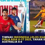 Timnas Indonesia Lolos Kualifikasi Piala Asia U-17 2025, Tahan Imbang Australia 0-0