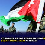 Yordania Dapat Kecaman Usai Bantu Cegat Rudal Iran ke Israel