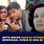 Artis Senior Rahayu Effendi Meninggal Dunia di Usia 82 Tahun