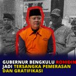 Gubernur Bengkulu Rohidin Mersyah Jadi Tersangka Pemerasan dan Gratifikasi