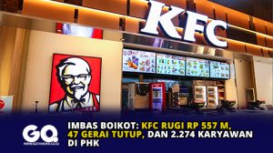 Akibat di Boikot, KFC Rugi Rp 557 M, 47 Gerai Tutup, dan 2.274 Karyawan di PHK