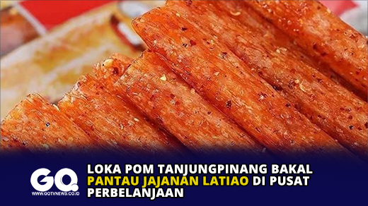 Loka POM Tanjungpinang Bakal Pantau Jajanan Latiao di Pusat Perbelanjaan