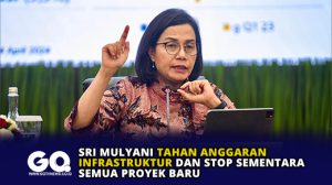 Sri Mulyani Tahan Anggaran Infrastruktur dan Stop Sementara Semua Proyek Baru