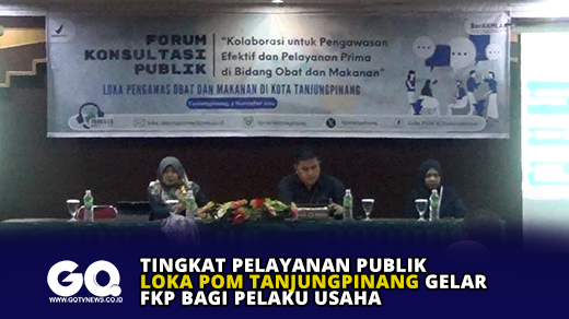 Tingkat Pelayanan Publik , Loka POM Tanjungpinang Gelar FKP Bagi Pelaku Usaha