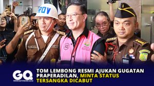 Tom Lembong Resmi Ajukan Gugatan Praperadilan, Minta Status Tersangka Dicabut