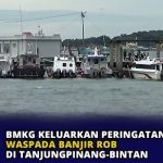 BMKG Keluarkan Peringatan Dini Waspada Banjir Rob di Tanjungpinang-Bintan