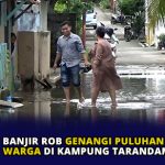 Banjir Rob Genangi Puluhan Rumah Warga di Kampung Tarandam