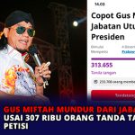 Gus Miftah Mundur dari Jabatan Usai 307 Ribu Orang Tanda Tangani Petisi