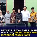 BAZNAS RI Bedah Tiga Rumah Warga di Bintan, Serah Terima Kunci di Warnai Tangis Haru