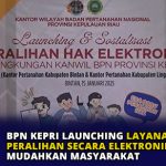 BPN Kepri Launching Layanan Peralihan Secara Elektronik untuk Mudahkan Masyarakat