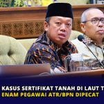 Kasus Sertifikat Tanah di Laut Tangerang, Enam Pegawai ATR/BPN Dipecat