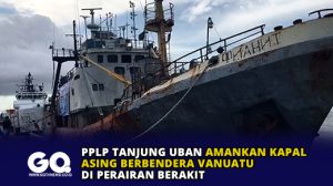 PPLP Tanjung Uban Amankan Kapal Asing Berbendera Vanuatu di Perairan Berakit