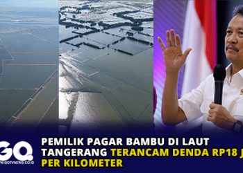 Pemilik Pagar Bambu di Laut Tangerang Terancam Denda Rp18 Juta per Kilometer.