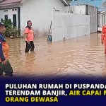 Puluhan Rumah di Puspandari Terendam Banjir, Air Capai Pinggang Orang Dewasa