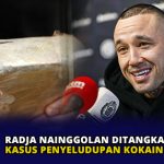 Radja Nainggolan Ditangkap Terkait Kasus Penyelundupan Kokain