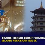Tradisi Bersih-Bersih Vihara Jelang Perayaan Imlek