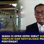 Waka III DPRD Kepri Sebut Walikota Terpilih Siap Revitalisasi Pelantar Penyengat