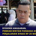 Efisiensi Anggaran, Pemkab Bintan Pangkas Anggaran Perjalanan Dinas Rp 25 Miliar