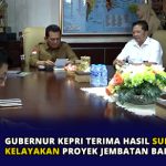 Gubernur Kepri Terima Hasil Survei Kelayakan Proyek Jembatan BABIN