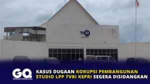 Kasus Dugaan Korupsi Pembangunan Studio LPP TVRI Kepri Segera Disidangkan