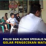 Polisi dan Klinik Spesialis Mata SMEC Gelar Pengecekan Mata Gratis