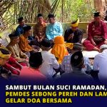 Sambut Bulan Suci Ramadan, Pemdes Sebong Pereh dan LAM Gelar Doa Bersama