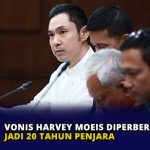 Vonis Harvey Moeis Diperberat Jadi 20 Tahun Penjara
