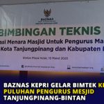 Baznas Kepri Gelar Bimtek Kepada Puluhan Pengurus Mesjid Tanjungpinang-Bintan