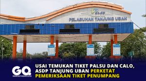 Usai Temukan Tiket Palsu dan Calo, ASDP Tanjung Uban Perketat Pemeriksaan Tiket Penumpang