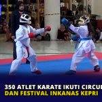 350 Atlet Karate Ikuti Circuit Open dan Festival Inkanas Kepri
