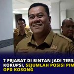 7 Pejabat di Bintan Jadi Tersangka Korupsi, Sejumlah Posisi Pimpinan OPD Kosong