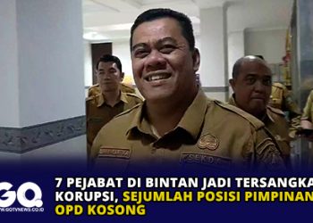7 Pejabat di Bintan Jadi Tersangka Korupsi, Sejumlah Posisi Pimpinan OPD Kosong.