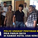 Polisi Ungkap Penyebab Kematian Pria Paruh Baya di Kamar Hotel usai Kencan