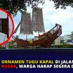 Ornamen Tugu Kapal di Jalan Bandara Rusak, Warga Harap Segera Diperbaiki