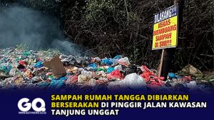 Sampah Rumah Tangga Dibiarkan Berserakan di Pinggir Jalan Kawasan Tanjung Unggat