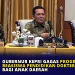 Gubernur Kepri Gagas Program Beasiswa Pendidikan Dokter Spesialis Bagi Anak Daerah