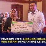 Pemprov Kepri Lindung Ribuan Nelayan dan Petani dengan BPJS Ketenagakerjaan