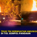 Truk TNI Bermuatan Amunisi Terbakar di Tol Gempol-Pandaan