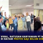 Ratusan Karyawan PT Maruwa di Batam Protes Gaji Belum dibayarkan