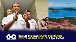 Bahlil Didesak Cabut Permanen Izin Tambang Nikel di Raja Ampat