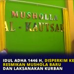Idul Adha 1446 H, Disperkim Kepri Resmikan Mushola Baru dan Laksanakan Kurban