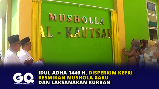 Idul Adha 1446 H, Disperkim Kepri Resmikan Mushola Baru dan Laksanakan Kurban.