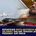 Kesaksian Satu-satunya Korban Selamat dalam Tragedi Jatuhnya Pesawat Air India