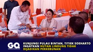 Kunjungi Pulau Bintan, Titiek Soeharto Ingatkan Hutan Lindung Tidak di Jadikan Perkebunan